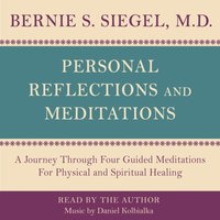 Personal Reflections & Meditations - Bernie S. Siegel - audiobook