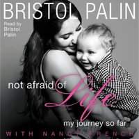 Not Afraid of Life - Bristol Palin - audiobook