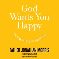 God Wants You Happy - Jonathan Morris - audiobook