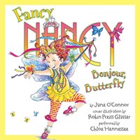 Fancy Nancy: Bonjour, Butterfly - Jane O'Connor - audiobook