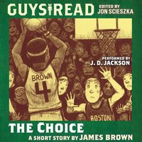 Guys Read: The Choice - James Brown - audiobook