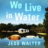 We Live in Water - Jess Walter - audiobook