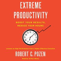 Extreme Productivity - Robert C. Pozen - audiobook