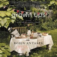 The Grown Ups - Robin Antalek - audiobook