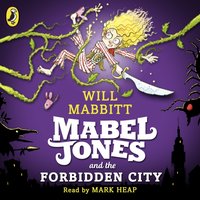 Mabel Jones and the Forbidden City - Will Mabbitt - audiobook