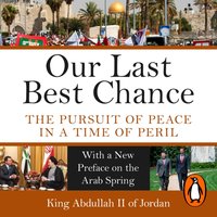 Our Last Best Chance - King Abdullah II of Jordan - audiobook