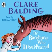 The Racehorse Who Disappeared - Clare Balding - audiobook