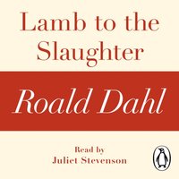Lamb to the Slaughter (A Roald Dahl Short Story) - Roald Dahl - audiobook