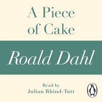 A Piece of Cake (A Roald Dahl Short Story) - Roald Dahl - audiobook