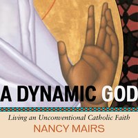 Dynamic God - Nancy Mairs - audiobook