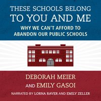 These Schools Belong to You and Me - Deborah Meier - audiobook