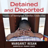 Detained and Deported - Margaret Regan - audiobook