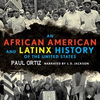 African American and Latinx History of the United States - Paul Ortiz - audiobook