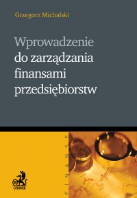 Wprowadzenie do zarządzania finansami przedsiębiorstw - Grzegorz Michalski - ebook