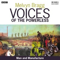 Voices Of The Powerless  The Industrial Revolution - Melvyn Bragg - audiobook