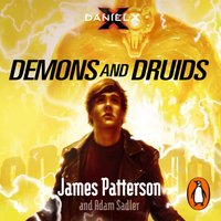 Daniel X: Demons and Druids - James Patterson - audiobook
