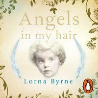Angels in My Hair - Lorna Byrne - audiobook