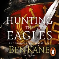 Hunting the Eagles - Ben Kane - audiobook