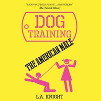 Dog Training the American Male - Steve Alten - audiobook