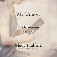 My Utmost - Macy Halford - audiobook