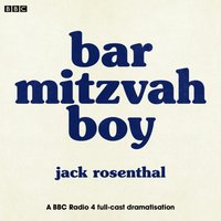 Bar Mitzvah Boy - Jack Rosenthal - audiobook