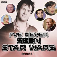 I''ve Never Seen Star Wars  Series 3, Complete - Marcus Brigstocke - audiobook