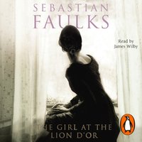 Girl At The Lion d''Or - Sebastian Faulks - audiobook