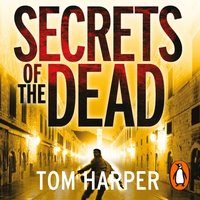 Secrets of the Dead - Tom Harper - audiobook