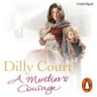 Mother's Courage - Dilly Court - audiobook