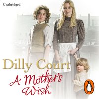 Mother's Wish - Dilly Court - audiobook