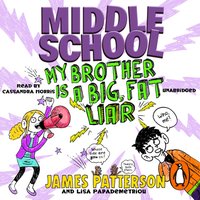 Middle School: My Brother Is a Big, Fat Liar - James Patterson - audiobook
