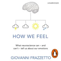 How We Feel - Giovanni Frazzetto - audiobook