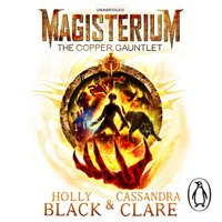 Magisterium: The Copper Gauntlet - Holly Black - audiobook