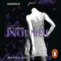 Flappers: Ingenue - Jillian Larkin - audiobook