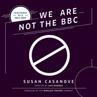 We Are Not the BBC - Susan Casanove - audiobook