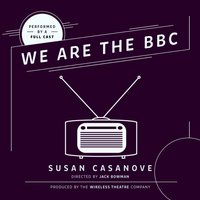 We Are the BBC - Susan Casanove - audiobook