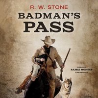 Badman's Pass - R. W. Stone - audiobook