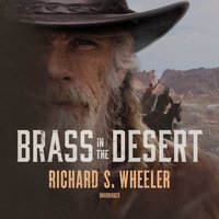 Brass in the Desert - Richard S. Wheeler - audiobook