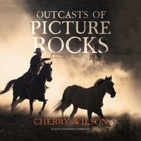 Outcasts of Picture Rocks - Cherry Wilson - audiobook