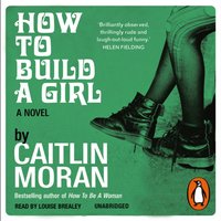 How to Build a Girl - Caitlin Moran - audiobook