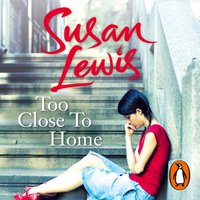 Too Close To Home - Susan Lewis - audiobook