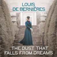 Dust that Falls from Dreams - Louis de Bernieres - audiobook