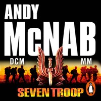 Seven Troop - Andy McNab - audiobook