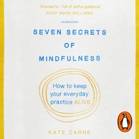 Seven Secrets of Mindfulness - Kate Carne - audiobook