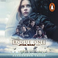 Rogue One: A Star Wars Story - Alexander Freed - audiobook