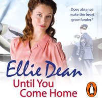 Until You Come Home - Ellie Dean - audiobook