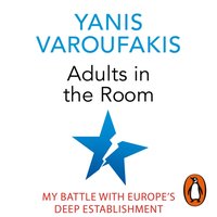 Adults In The Room - Yanis Varoufakis - audiobook