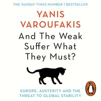 And the Weak Suffer What They Must? - Yanis Varoufakis - audiobook