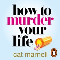 How to Murder Your Life - Cat Marnell - audiobook