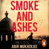 Smoke and Ashes - Abir Mukherjee - audiobook